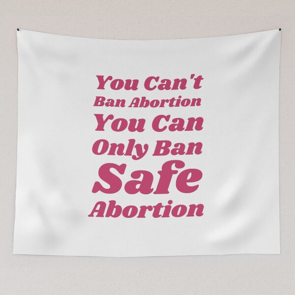 Item preview, You can't ban abortion you can only ban safe abortion designed and sold by CS Cairo.