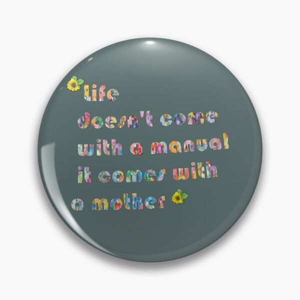 Item preview, "Life doesn't come with a manual, it comes with a mother" designed and sold by MIETOO14.