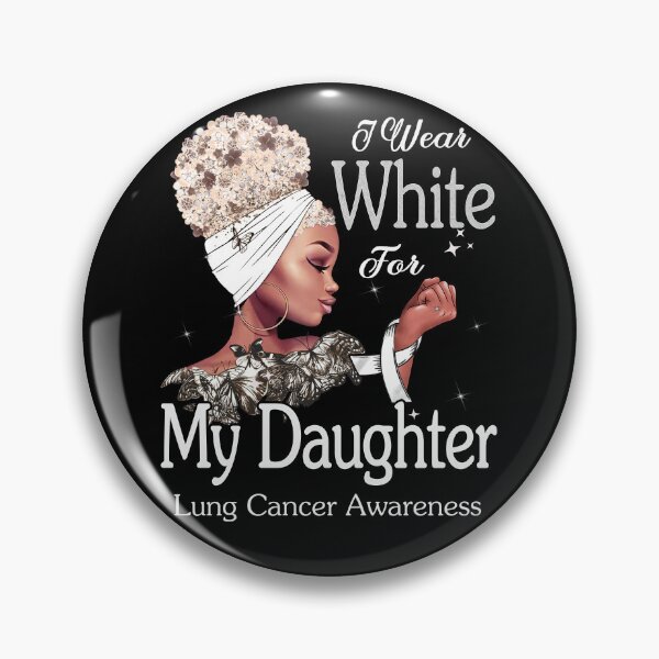 Item preview, Lung Cancer Awareness Black Girl I Wear White For My Daughter designed and sold by tenjun16.