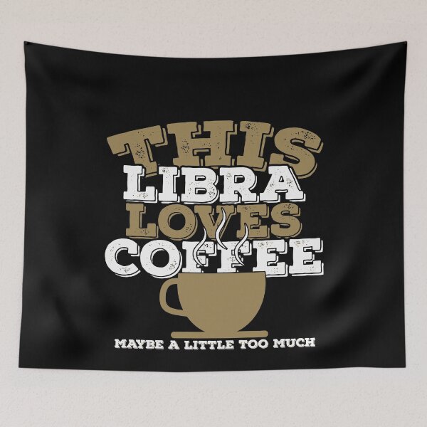 Item preview, Horoscope Zodiac Sign Libra Loves Coffee designed and sold by TheCrazyBear.