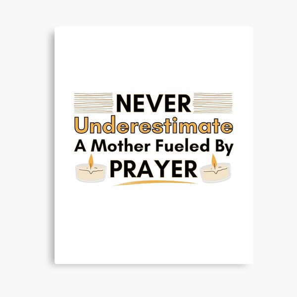 Never Underestimate a Mother Fueled by Prayer: Inspirational