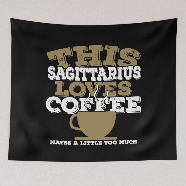 Item preview, Horoscope Zodiac Sign Sagittarius Loves Coffee designed and sold by TheCrazyBear.