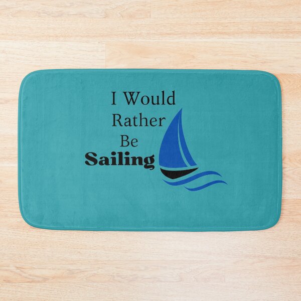 Item preview, I would Rather Be Sailing designed and sold by Bermygirl.