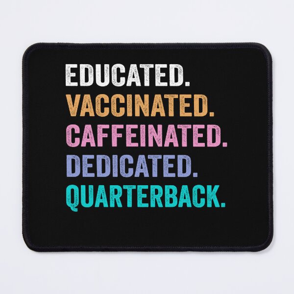 Item preview, Educated Vaccinated Caffeinated Dedicated quarterback shirt, Funny quarterback Christmas Gift designed and sold by xlnv.