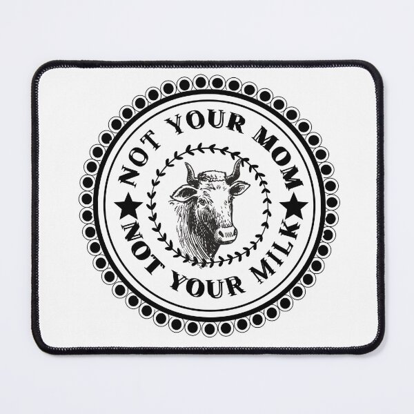 Item preview, Not your mom Not your milk designed and sold by Rebaad.