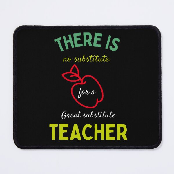 Item preview, There Is No Substitute For Great Substitute Teacher The Best Teacher Design designed and sold by BestTeacher.