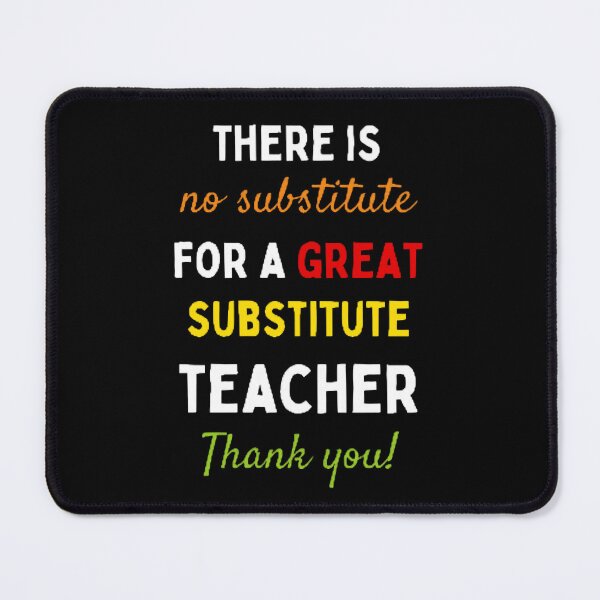 Item preview, There Is No Substitute For Great Substitute Teacher The Best Teacher Colorful Design designed and sold by BestTeacher.