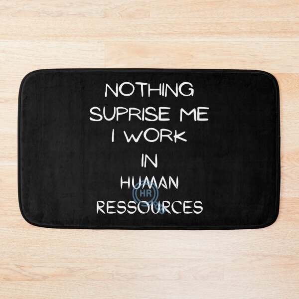 Item preview, Nothing Surprise Me I Work In Human Ressources designed and sold by Hab2.