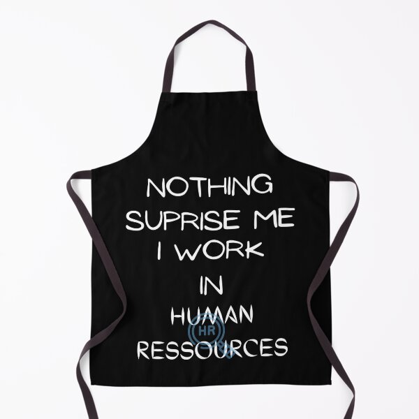 Item preview, Nothing Surprise Me I Work In Human Ressources designed and sold by Hab2.