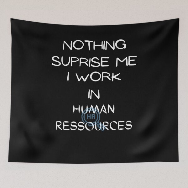 Item preview, Nothing Surprise Me I Work In Human Ressources designed and sold by Hab2.