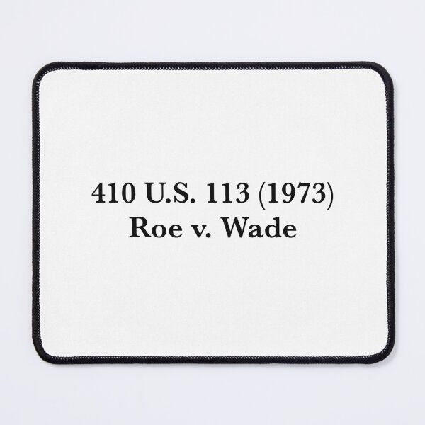 Item preview, Dobbs v Jackson, 410 US 113 (1973) Roe v Wade, Supreme Court decision, women’s reproductive rights: 100% of profits will be donated to pro-choice organizations designed and sold by seekingclarity.