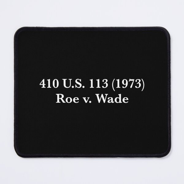 Item preview, 410 US 113 (1973) Roe v Wade, Supreme Court decision, women’s reproductive rights: 100% of profits will be donated to pro-choice organizations designed and sold by seekingclarity.