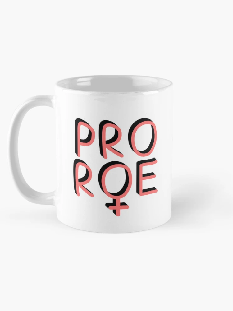 Thumbnail 5 of 6, Coffee Mug, Pro Roe - Defend Roe v Wade - Pro Choice designed and sold by Absolute-Garlic.