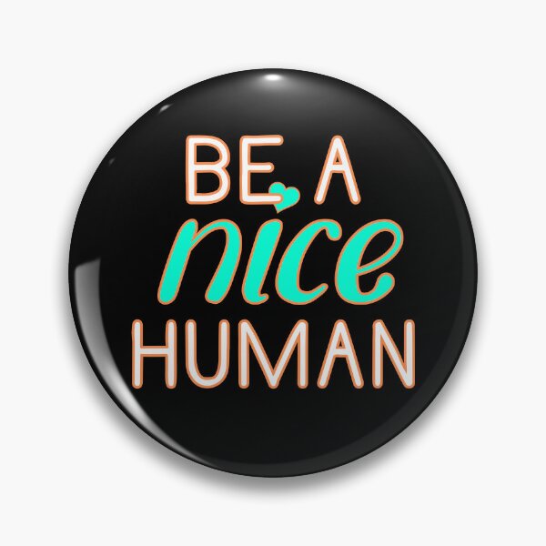 Item preview, Be a nice human designed and sold by Finde.
