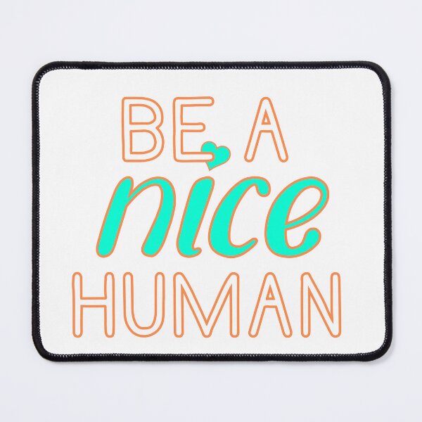 Item preview, Be a nice human designed and sold by Finde.