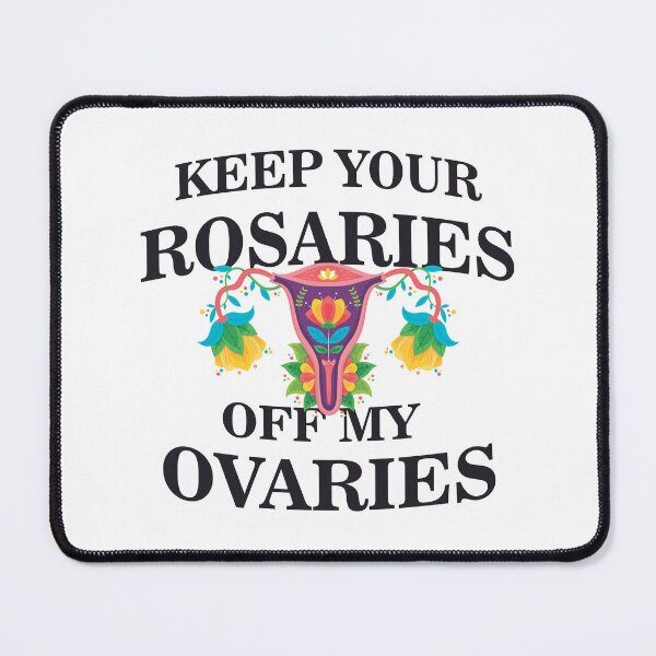 Item preview, Keep your rosaries off my ovaries designed and sold by Jannydesign.