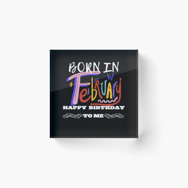 Item preview, Born in February happy birthday to me designed and sold by Laviola182.