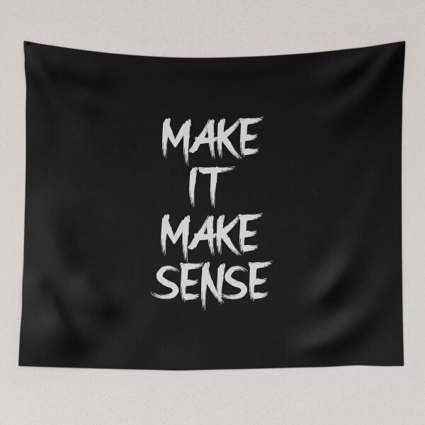 Item preview, Make It Make Sense designed and sold by Wrestee.