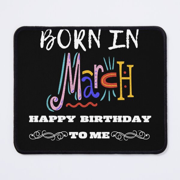 Item preview, Born in march happy birthday to me  designed and sold by Laviola182.
