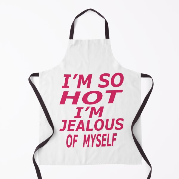 Item preview, I'm So Hot I'm Jealous Of Myself designed and sold by ASSOUKI9.