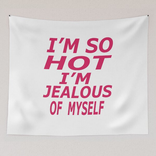 Item preview, I'm So Hot I'm Jealous Of Myself designed and sold by ASSOUKI9.