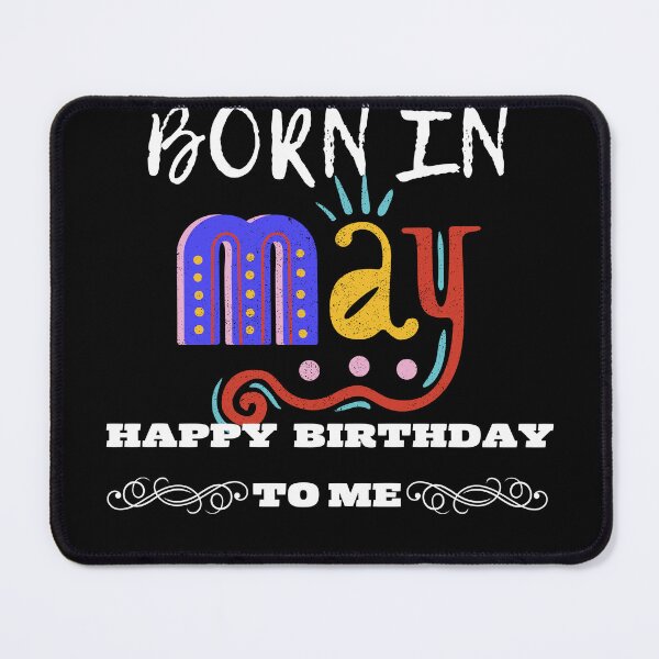 Item preview, Born in may happy birthday to me  designed and sold by Laviola182.