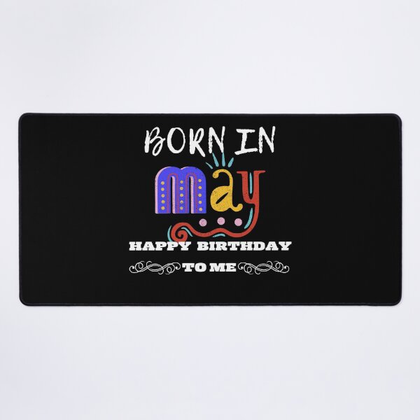 Item preview, Born in may happy birthday to me designed and sold by Laviola182.