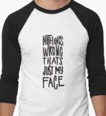 Nichts ist falsch das ist nur mein Gesicht - lustig Baseballshirt mit 3/4-Arm