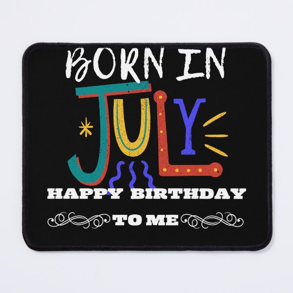 Item preview, Born in july happy birthday to me designed and sold by Laviola182.