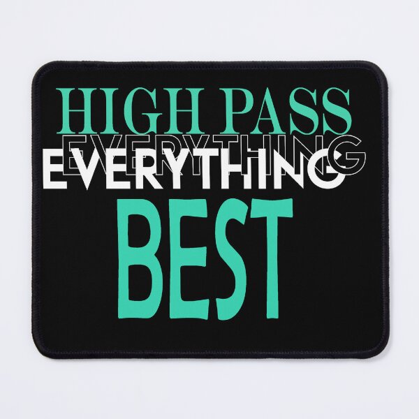 Item preview, High Pass Everything Best designed and sold by dngr shop.