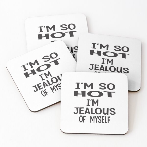 Item preview,  I'm So Hot I'm Jealous Of Myself designed and sold by ASSOUKI9.