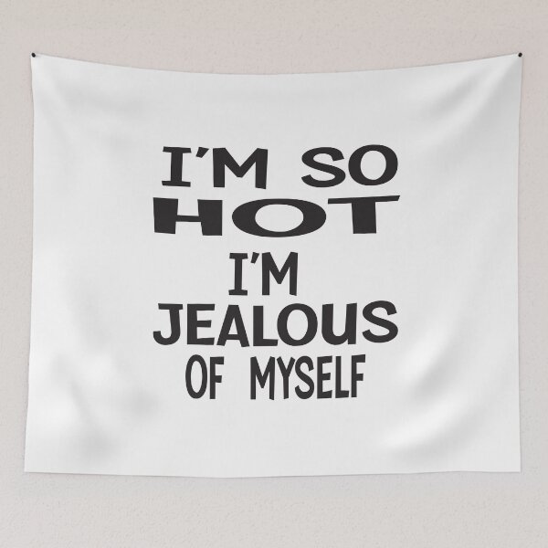 Item preview,  I'm So Hot I'm Jealous Of Myself designed and sold by ASSOUKI9.