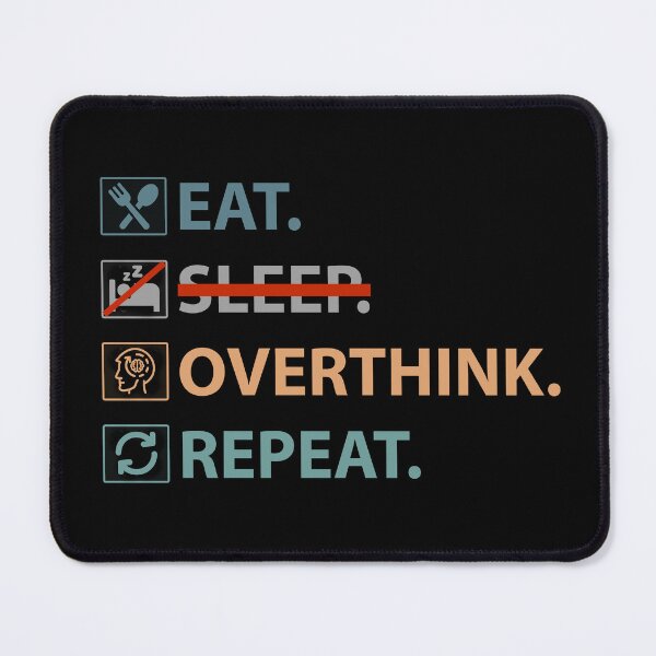 Item preview, Eat Sleep Overthink Repeat - Eat Don't Sleep overthink Repeat designed and sold by MOONINSPIRATION.