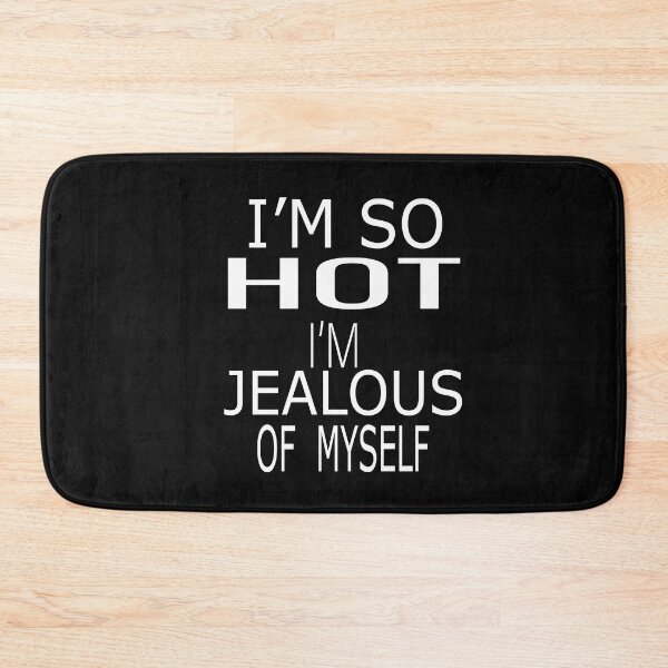 Item preview,  I'm So Hot I'm Jealous Of Myself designed and sold by ASSOUKI9.