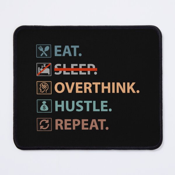 Item preview, Eat Sleep Hustle Repeat - Eat Don't Sleep overthink Hustle Repeat designed and sold by MOONINSPIRATION.