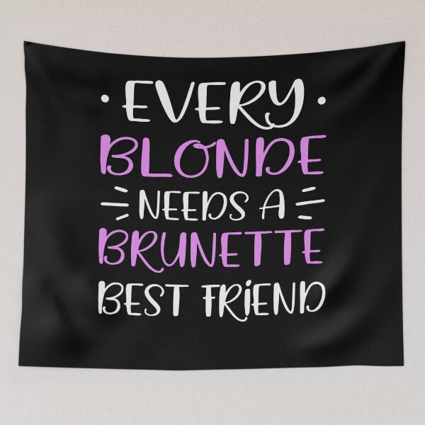 Item preview, Womens Every Blonde Needs A Brunette Best Friend T-Shirt designed and sold by JudyMann8258.