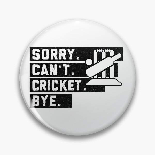 Item preview, BW Sorry Cant Bye Sport Cricket designed and sold by Glenclo1.