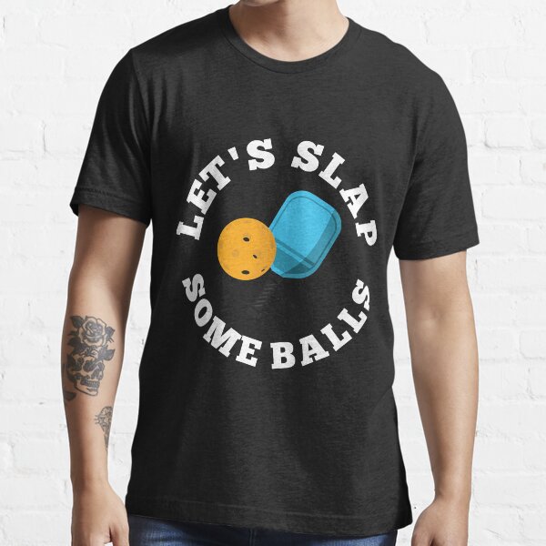 Item preview, Paddleball Sports Pickleball Let is Slap Some Balls Funny designed and sold by Glenclo1.