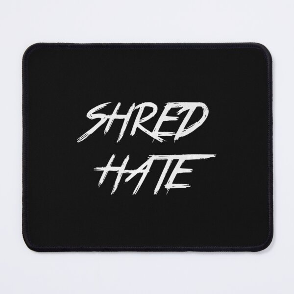 Item preview, Shred Hate Anti-Bullying Fitted designed and sold by Boudreau Mcvey.