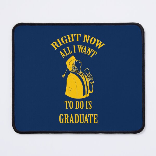Item preview, Right Now All I Want To Do Is Graduate designed and sold by NAJRAN.