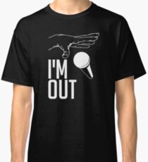 I'M OUT MIC DROP Classic T-Shirt