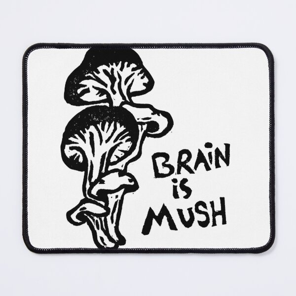 Item preview, brain is mush designed and sold by Dana Ringler.