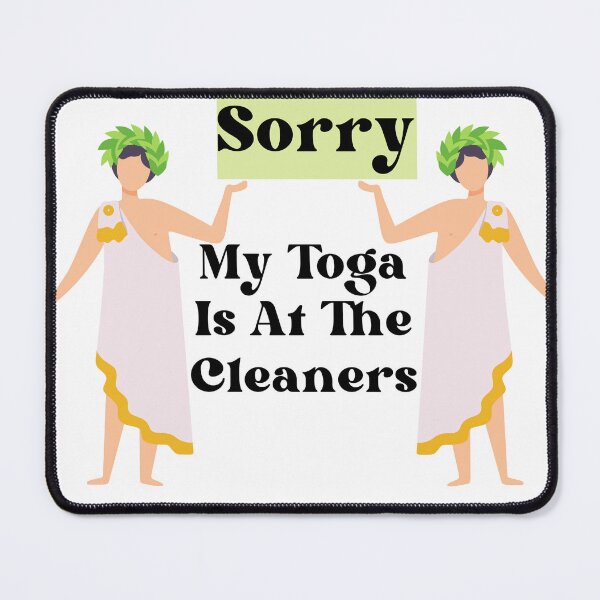 Item preview, Sorry My toga is at the cleaners designed and sold by Zevy-Darling.