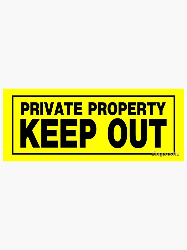 Private. Keep out. by Beverly K.D.