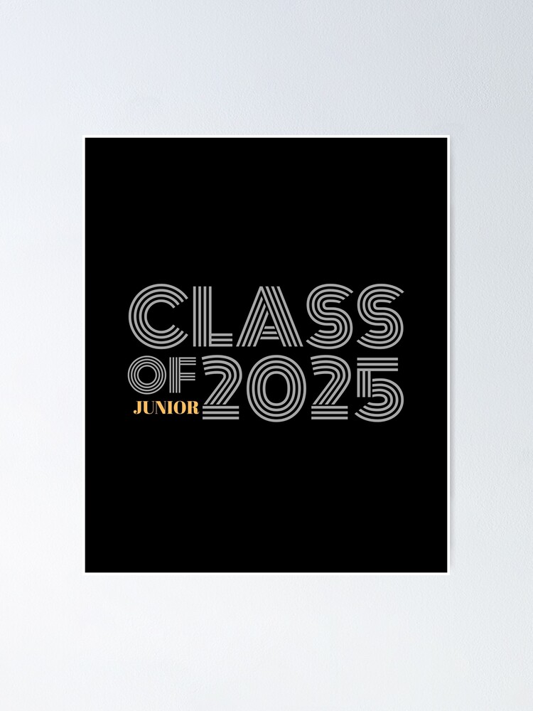 "Class of 2025 junior" Poster for Sale by Laviola182 Redbubble