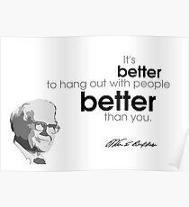 hang out with better people - warren buffett Poster