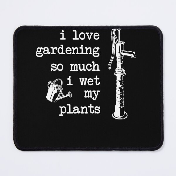 Item preview, I Love Gardening So Much I Wet My Plants T-shirt designed and sold by JoseMoody3031.
