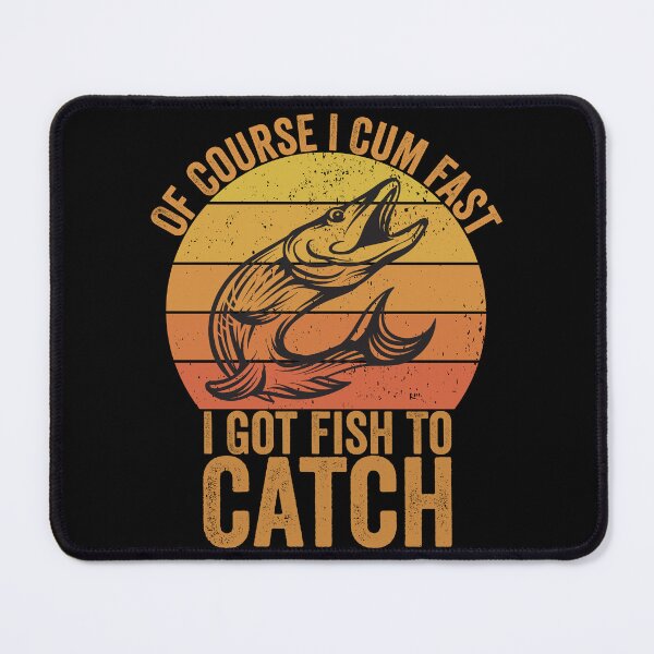 Item preview, Of Course I Come Fast I Got Fish To Catch Fishing Gifts designed and sold by MoMasry.