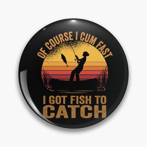 Item preview, Of Course I Come Fast I Got Fish To Catch Women's Fishing Gifts designed and sold by MoMasry.