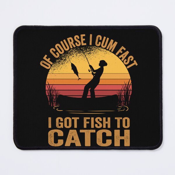 Item preview, Of Course I Come Fast I Got Fish To Catch Women's Fishing Gifts designed and sold by MoMasry.